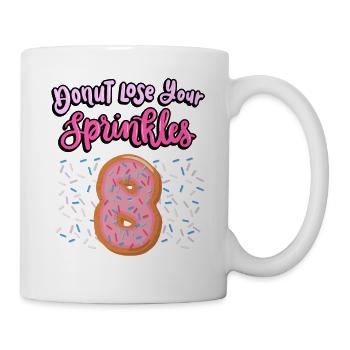 Donut Lose Your Sprinkles 8. Geburtstag | Donut - Tasse - Weiß - Rechts