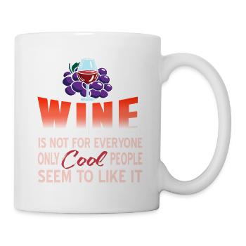 Wine Is Not For Everyone Cool People Like It - Mug - white - Right