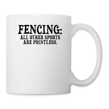 Fencing Other Sports Are Pointless Fencing Funny - Mug - white - Right