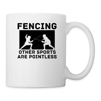 Fencing Other Sports Are Pointless Fencing Combat - Mug - white - Right