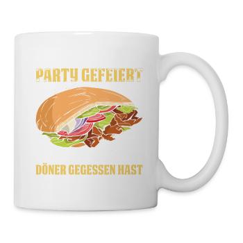 Du Hast Noch Nie Richtig Party Gefeiert Wenn Du Ke - Tasse - Weiß - Rechts