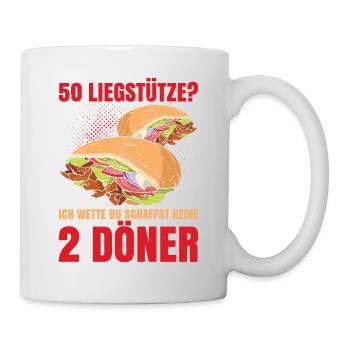 50 Liegstütze? Ich Wette Du Schaffst Keine 2 Döner - Tasse - Weiß - Rechts