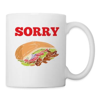 Sorry Dass Ich Zu Spät Bin war Noch Kurz Beim Döne - Tasse - Weiß - Rechts