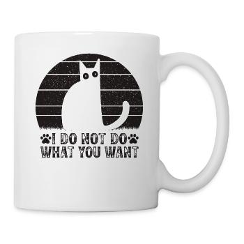 Katze Meme ich nicht tun, was Sie wollen ich lusti - Tasse - Weiß - Rechts