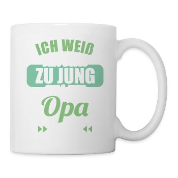 Ich weiß Ich sehe zu jung aus um Opa zu sein - Tasse - Weiß - Rechts