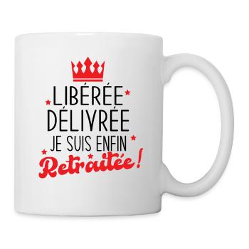 Libérée Délivrée Je suis Enfin Retraitée Cadeau - Mug blanc - blanc - Droite