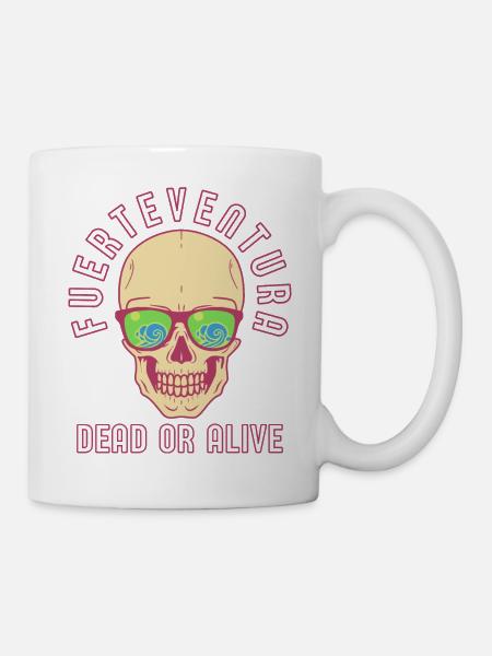 Fuerteventura - Dead or Alive - Tasse - Weiß