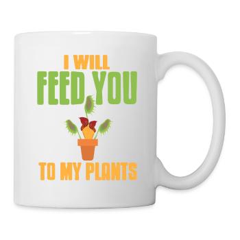 I Will Feed You To My Plants Funny Carnivorous - Mug - white - Right