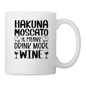 Hakuna Moscato Trink mehr Wein - Tasse - Weiß - Rechts