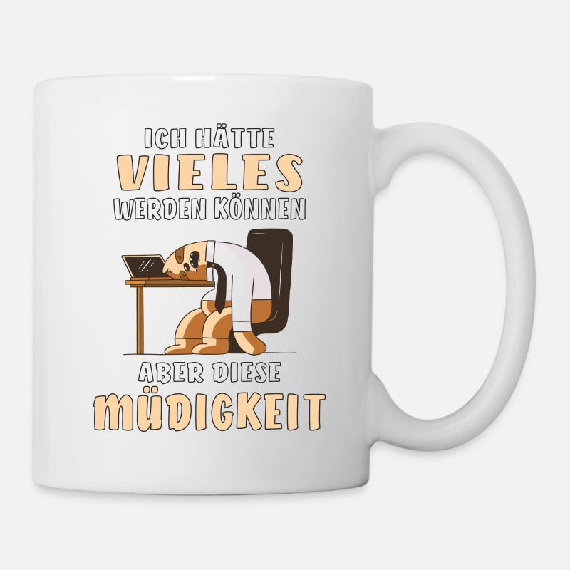 ICH HÄTTE VIELES WERDEN KÖNNEN ABER DIESE MÜDI - Tasse - Weiß