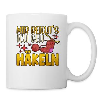 Mir Reichts Ich Geh Häkeln - Tasse - Weiß - Rechts