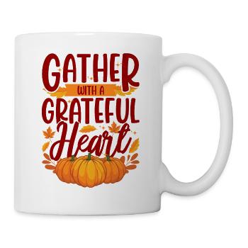 Gather With A Thankful Heart Dankbarkeit - Tasse - Weiß - Rechts
