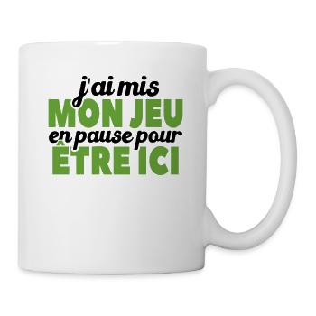 J'ai Mis Mon Jeu En Pause Pour Être Ici - Mug blanc - blanc - Droite