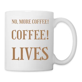 No, More Coffee! No More Coffee! Commas Save Live2 - Tasse - Weiß - Rechts
