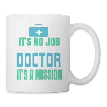 It's No Job Being A Doctor It's A Mission Cool - Mug - white - Right