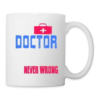 Doctor To Save Time Let's Assume I'm Never Wrong - Tasse - Weiß - Rechts
