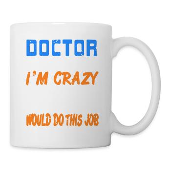 Docteur Bien sûr, je suis fou Drôle De Docteur Job - Mug blanc - blanc - Droite