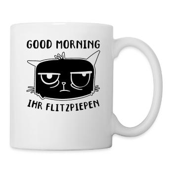 Katze Lustige Katzen I Guten Morgen Ihr Flitzpiepe - Tasse - Weiß - Rechts