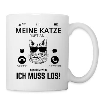 Meine Katze ruft an.. Aus dem Weg Ich muss Los I K - Tasse - Weiß - Rechts