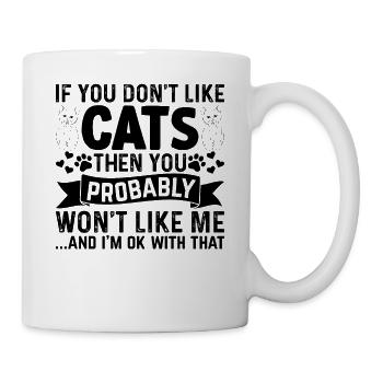 Si vous n’aimez pas les chats, alors vous allez probablement - Mug blanc - blanc - Droite