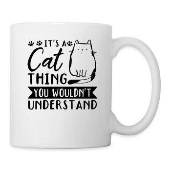 Es ist eine Katzensache, die du nicht verstehen wü - Tasse - Weiß - Rechts