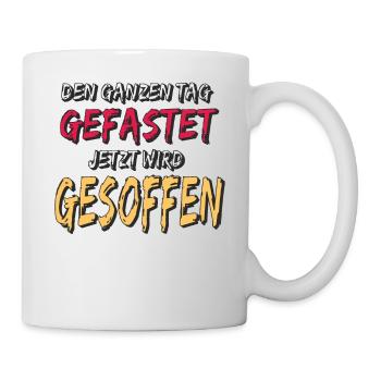 DEN GANZEN TAG GEFASTET - Tasse - Weiß - Rechts