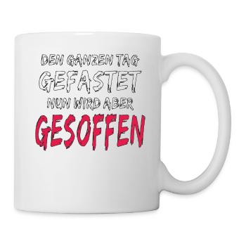 DEN GANZEN TAG GEFASTET - Tasse - Weiß - Rechts