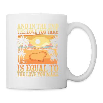 The Love You Take Is Equal To The Love you Make - Tasse - Weiß - Rechts
