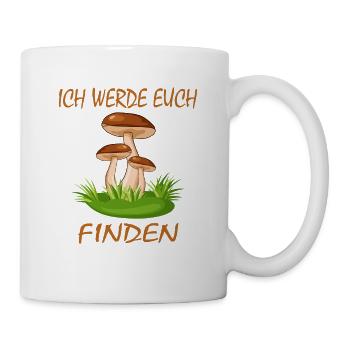 Pilzsammler Sprüche Pilzsucher Pilze sammeln - Tasse - Weiß - Rechts