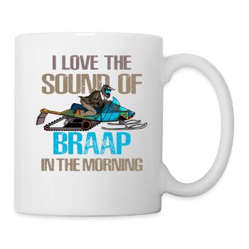 Ich liebe den Klang von Braap am Morgen - Tasse - Weiß - Rechts