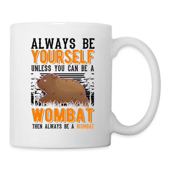 Soyez toujours vous-même à moins que vous ne puissiez être un Wombat - Mug blanc - blanc - Droite