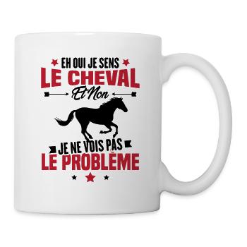 Je sens le cheval et non je ne vois le problème - Mug blanc - blanc - Droite