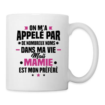 On m'a appelée par tous les noms mais Mamie - Mug blanc - blanc - Droite