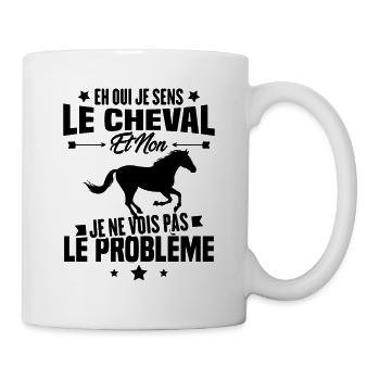 Je sens le cheval et non je ne vois le problème - Mug blanc - blanc - Droite