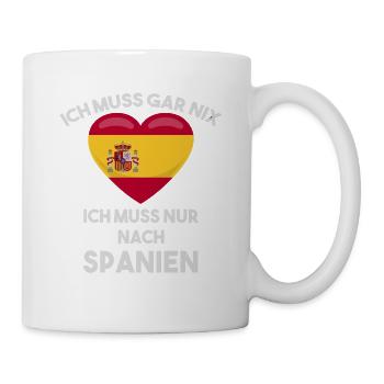 Ich muss gar nix ich muss nur nach Spanien Spain - Tasse - Weiß - Rechts