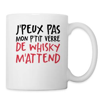 Je Peux Pas Mon P'tit Verre De Whisky M'attend - Mug blanc - blanc - Droite
