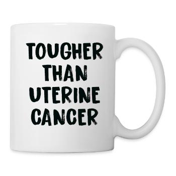 Härter Als Gebärmutterkrebs - Tasse - Weiß - Rechts