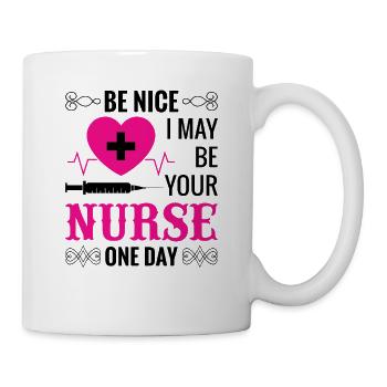 Sei nett zu der Krankenschwester - Tasse - Weiß - Rechts