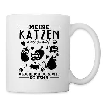 Meine Katzen machen mich glücklich Du Nicht So Se - Tasse - Weiß - Rechts