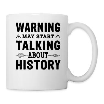 Warning May Start Talking About History - Mug - white - Right