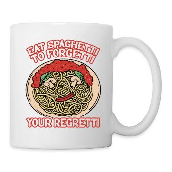 Eat Spaghetti To Forgetti Your Regretti 8 - Tasse - Weiß - Rechts