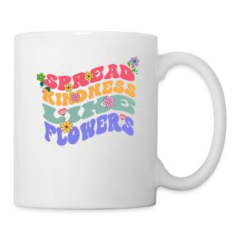 Spreading Kindness Like Flowers Bloom - Mug - white - Right