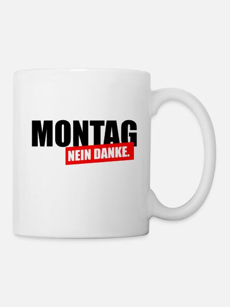 Montag nein Danke - Tasse - Weiß