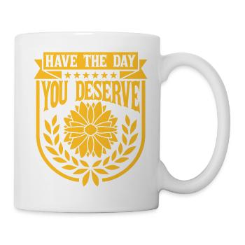 the day you deserve - Mug - white - Right