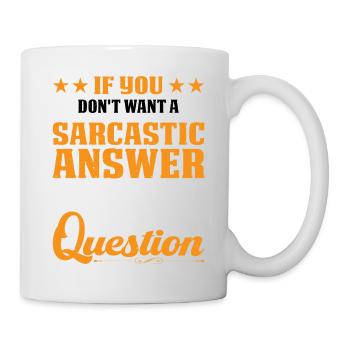 Si vous ne voulez pas d’une réponse sarcastique 9 - Mug blanc - blanc - Droite