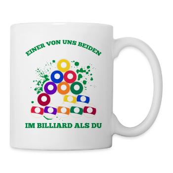 Einer Von Uns Beiden Ist Besser Im Billiard Als Du - Tasse - Weiß - Rechts