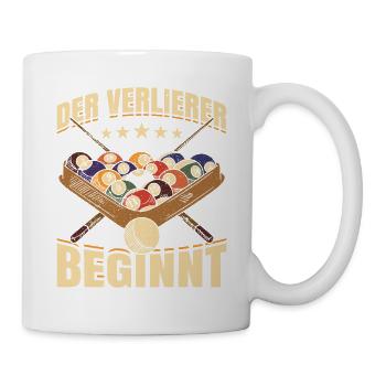 Der Verlierer Beginnt Geschenk Billiard - Tasse - Weiß - Rechts