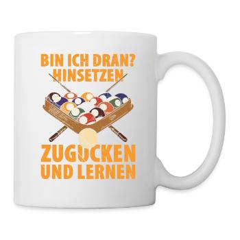 Bin Ich Dran? Hinsetzen Zugucken Und Lernen - Tasse - Weiß - Rechts