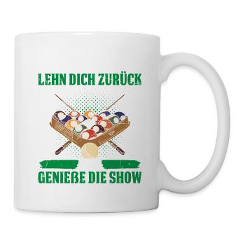 Bin Ich Dran? Lehn Dich Zurück Und Genieße Die Sho - Tasse - Weiß - Rechts