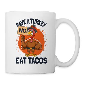 Save A Turkey Eat Tacos Thanksgiving - Mug - white - Right
